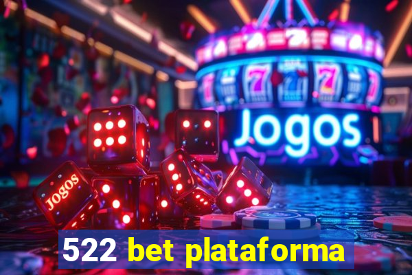 522 bet plataforma